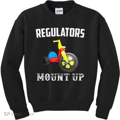 Regulators Mount Up Funny Hip Hop Rap Kids Sweatshirt