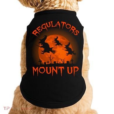 Regulators Mount Up Funny Halloween All Hallows Eve Witch Cute Gift Doggie Tank