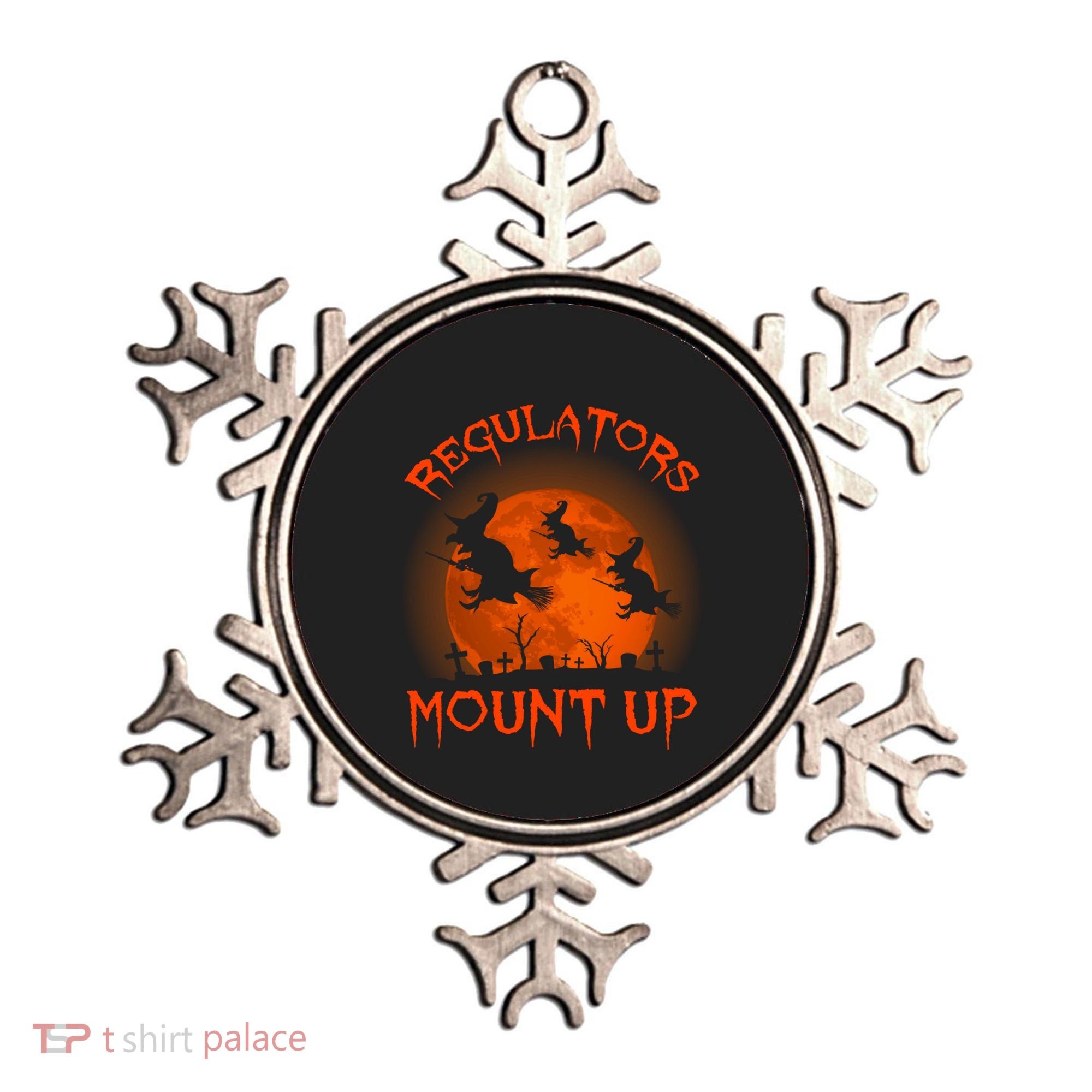Regulators Mount Up Funny Halloween All Hallows Eve Witch Cute Gift Ornament