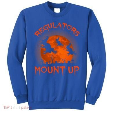 Regulators Mount Up Funny Halloween All Hallows Eve Witch Cute Gift Sweatshirt