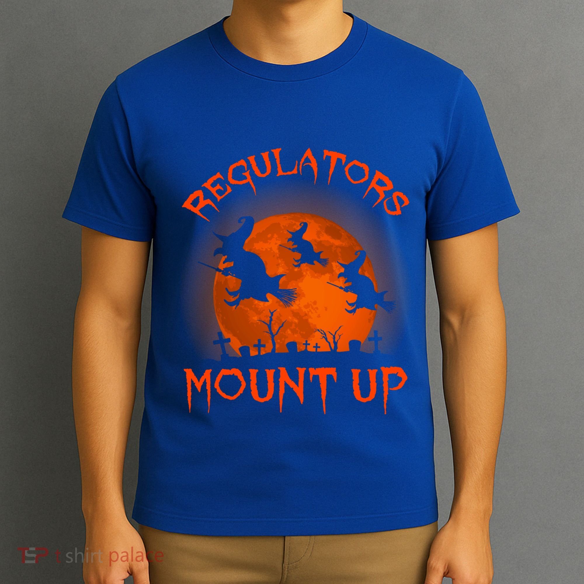 Regulators Mount Up Funny Halloween All Hallows Eve Witch Cute Gift T-Shirt