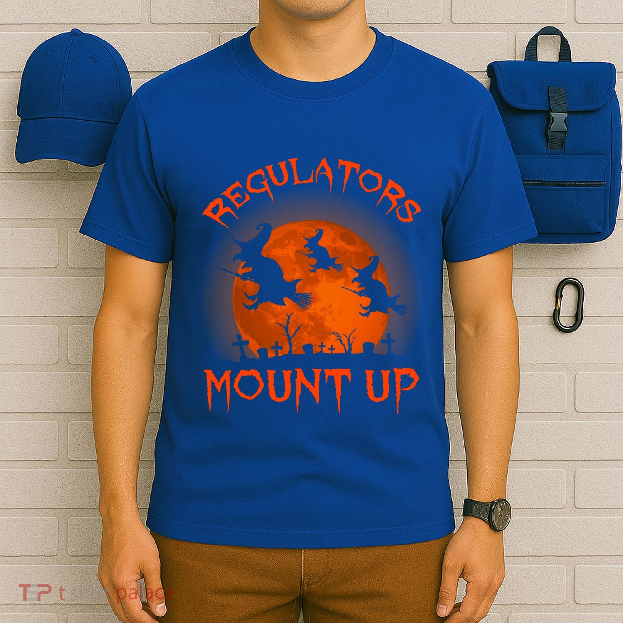 Regulators Mount Up Funny Halloween All Hallows Eve Witch Cute Gift T-Shirt