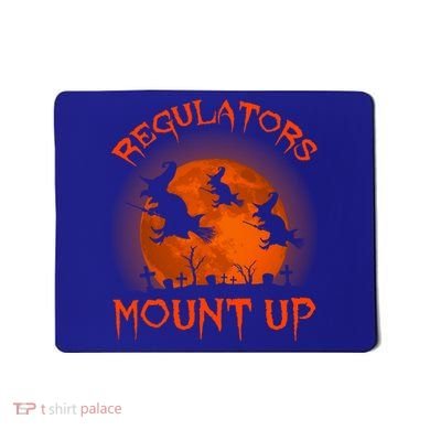 Regulators Mount Up Funny Halloween All Hallows Eve Witch Cute Gift Mousepad