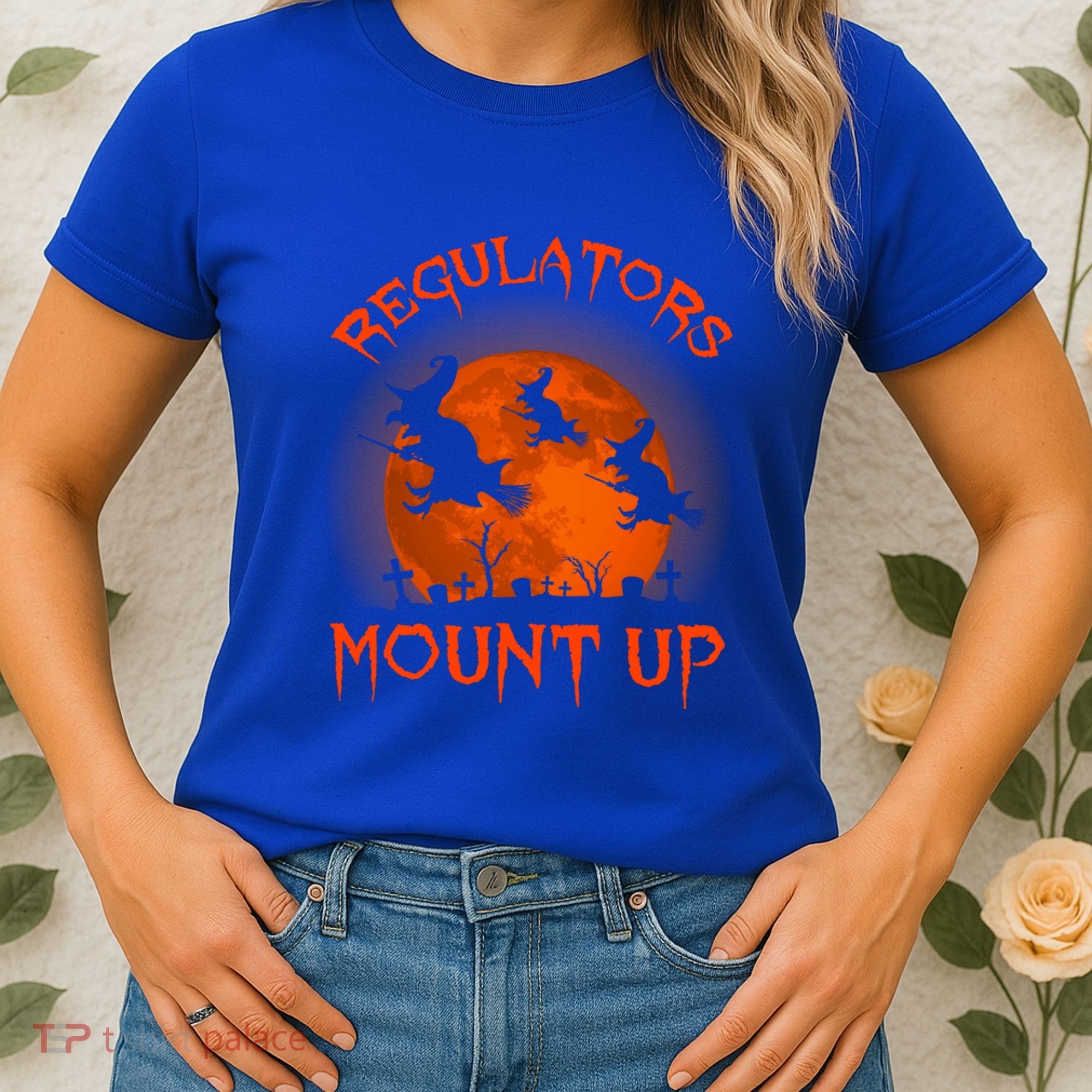 Regulators Mount Up Funny Halloween All Hallows Eve Witch Cute Gift Women's T-Shirt