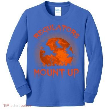 Regulators Mount Up Funny Halloween All Hallows Eve Witch Cute Gift Kids Long Sleeve Shirt