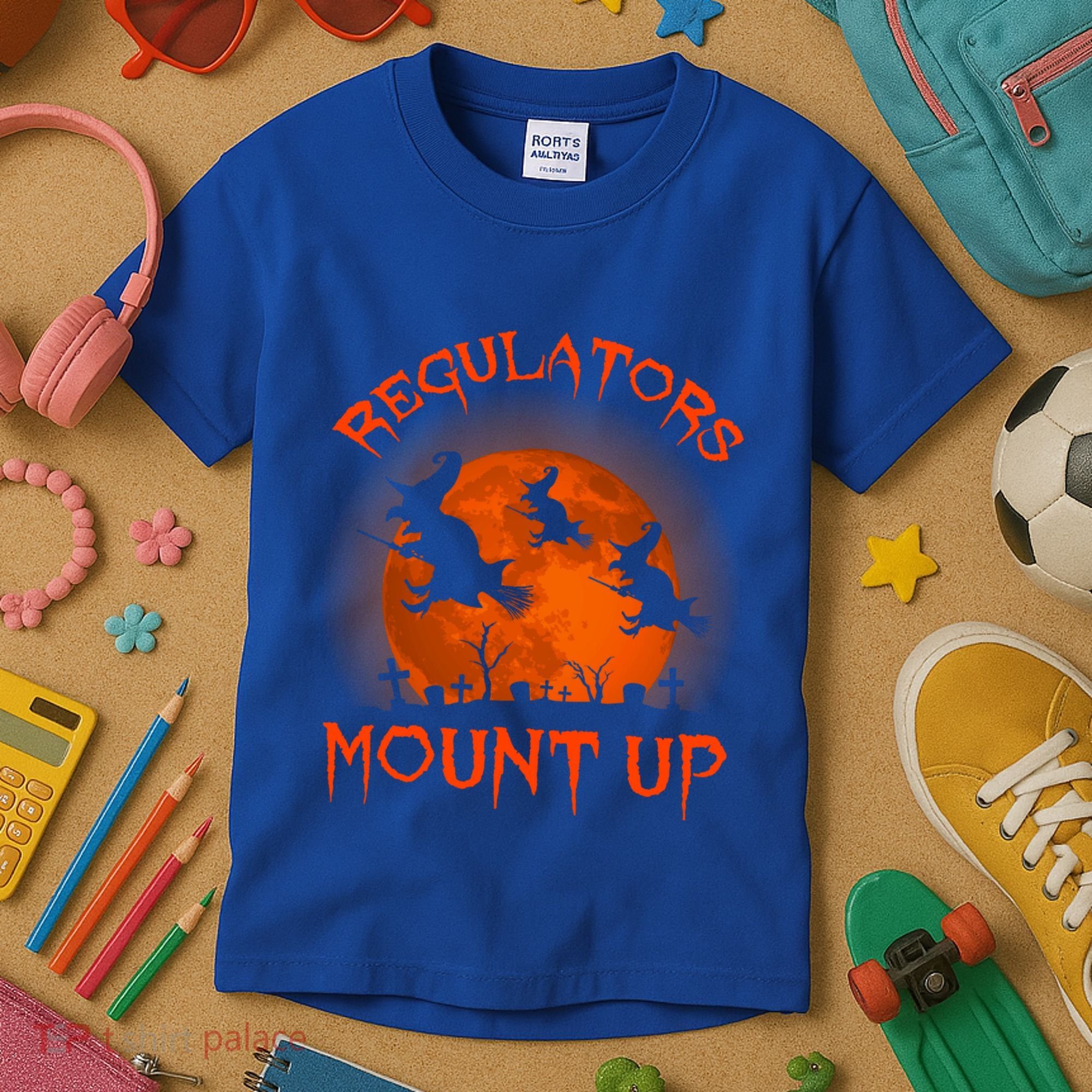 Regulators Mount Up Funny Halloween All Hallows Eve Witch Cute Gift Kids T-Shirt