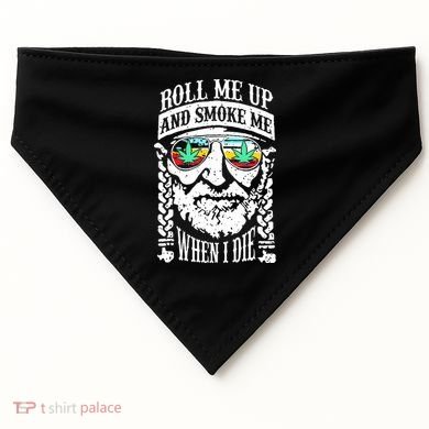 Roll Me Up And Smoke Me When I Die USA-Made Doggie Bandana