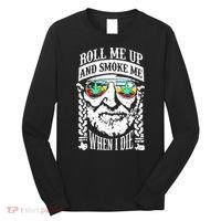 Roll Me Up And Smoke Me When I Die Long Sleeve Shirt thumb 0