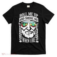 Roll Me Up And Smoke Me When I Die T-Shirt thumb 0
