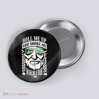 Roll Me Up And Smoke Me When I Die Button thumb 0