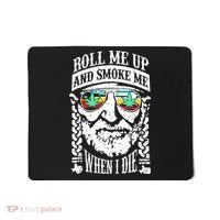 Roll Me Up And Smoke Me When I Die Mousepad thumb 0