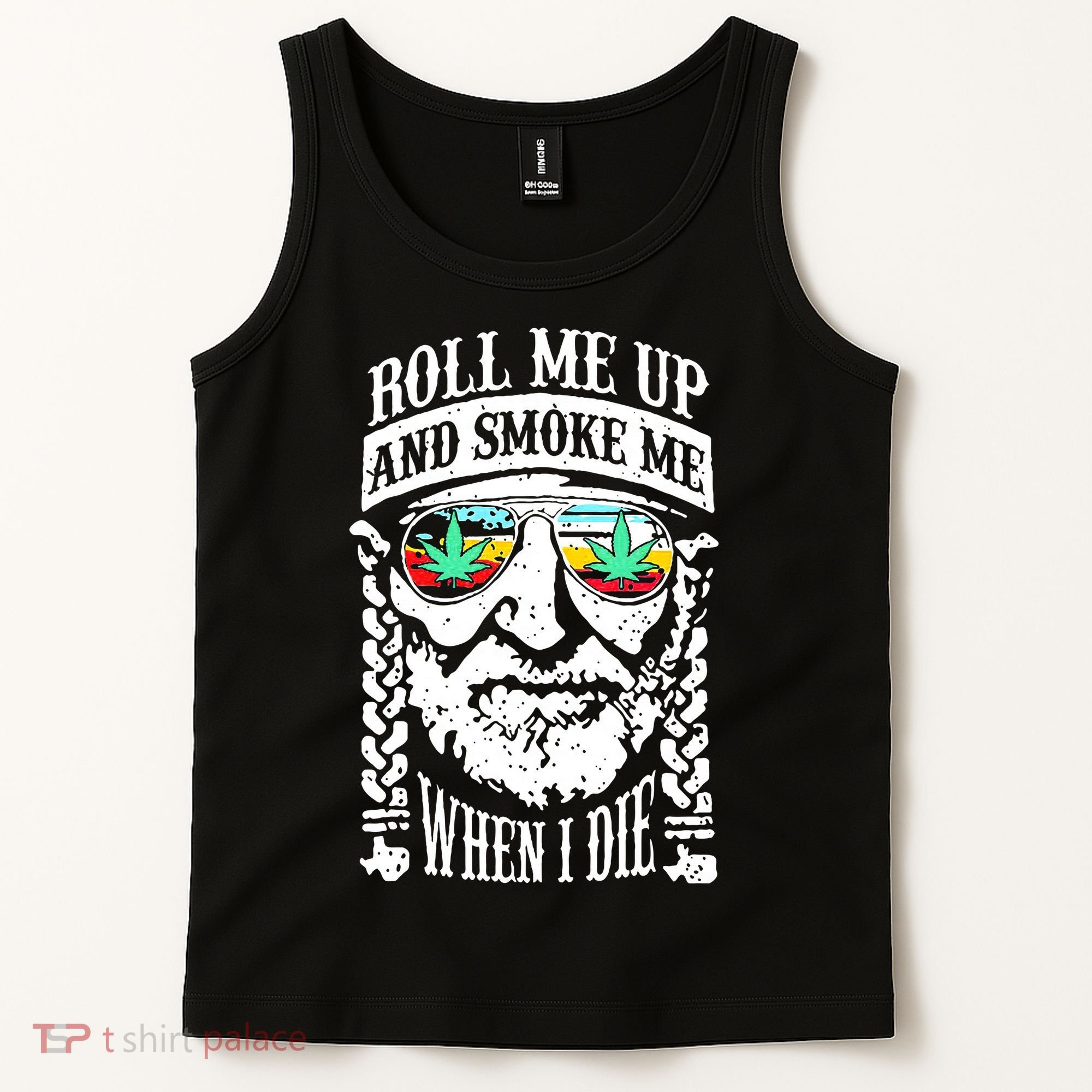 Roll Me Up And Smoke Me When I Die Tank Top