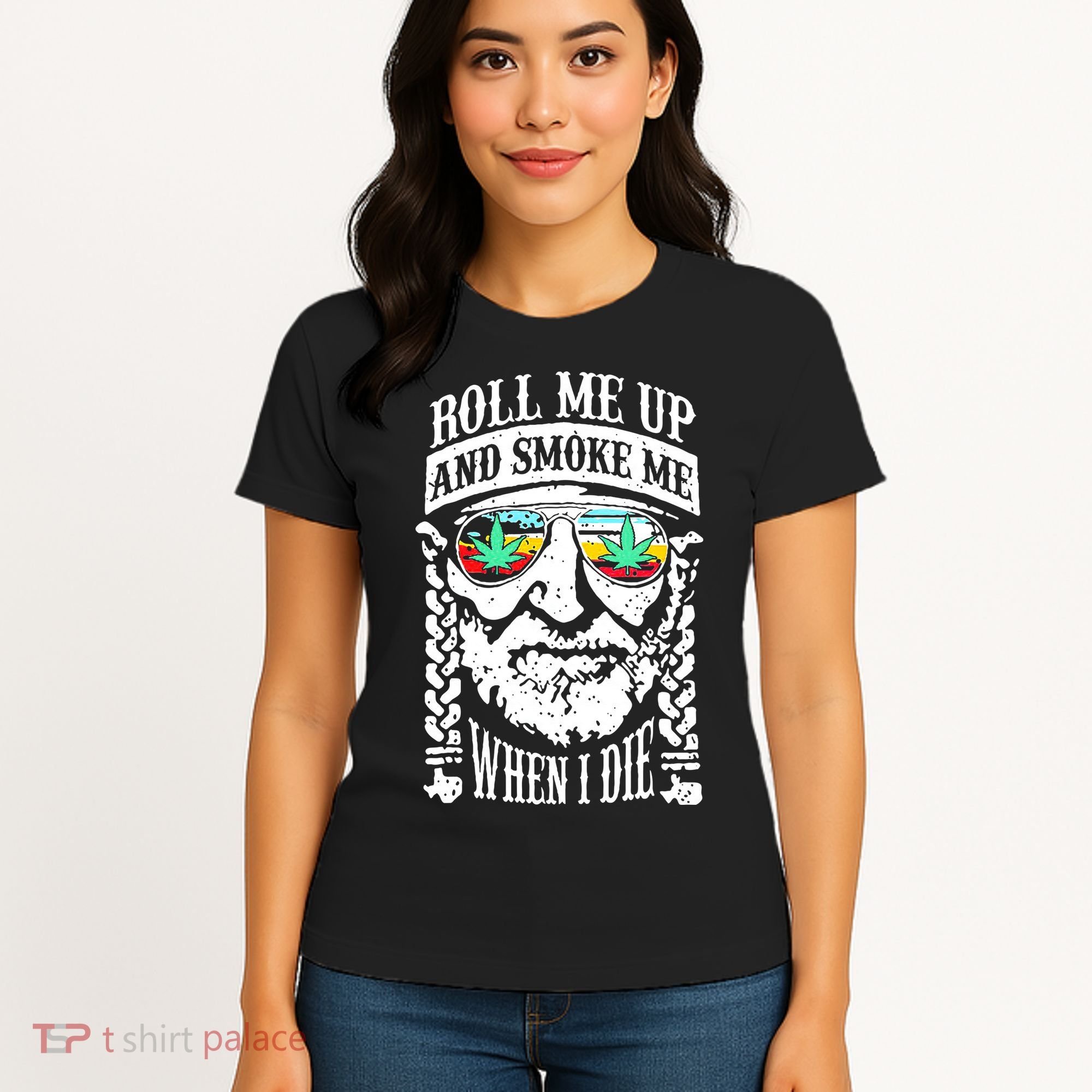 Roll Me Up And Smoke Me When I Die Women's T-Shirt