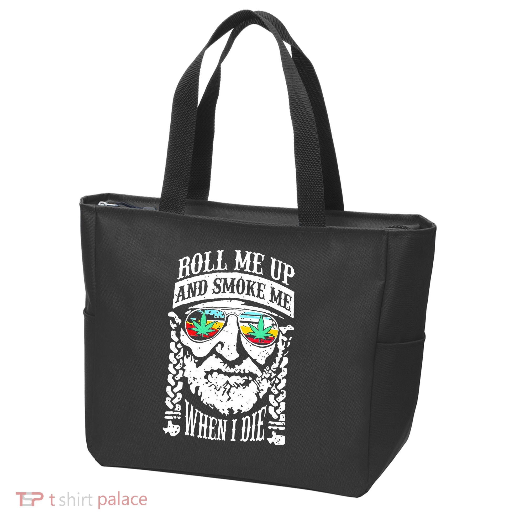 Roll Me Up And Smoke Me When I Die Tote Bag