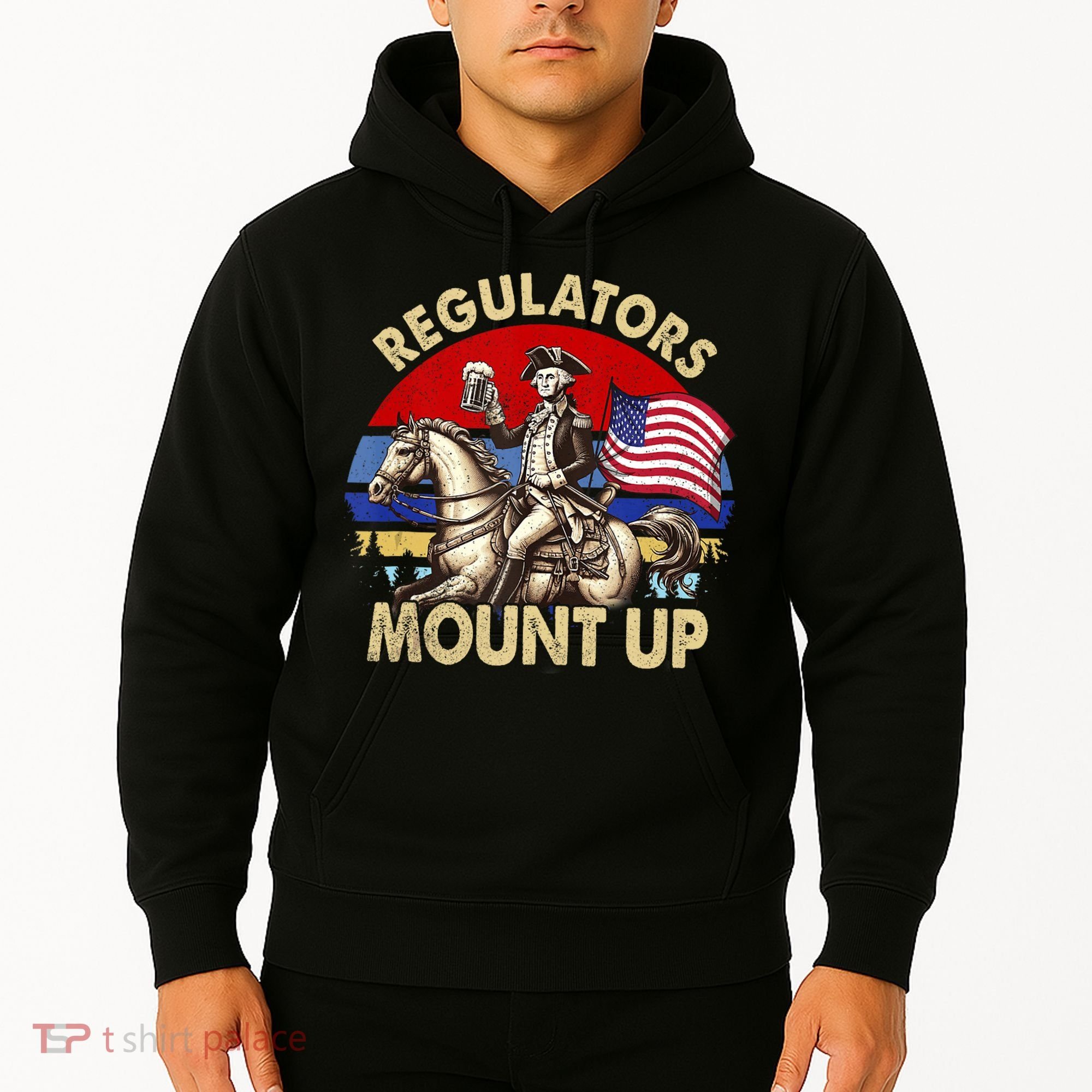 Regulators Mount Up 4th Of July Independence Day Hoodie