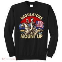 Regulators Mount Up 4th Of July Independence Day Sweatshirt thumb 0