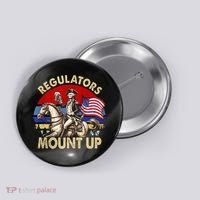 Regulators Mount Up 4th Of July Independence Day Button thumb 0