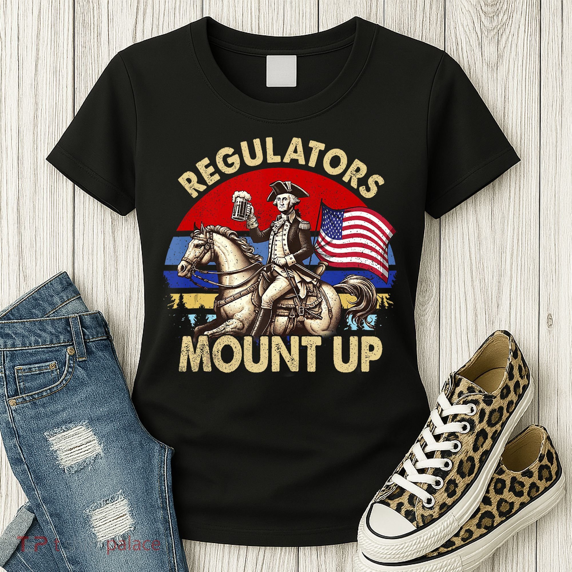 Regulators Mount Up 4th Of July Independence Day Women's T-Shirt