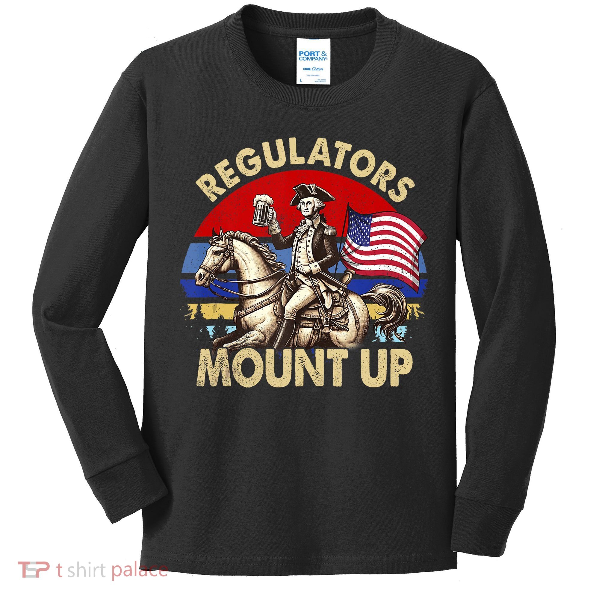 Regulators Mount Up 4th Of July Independence Day Kids Long Sleeve Shirt