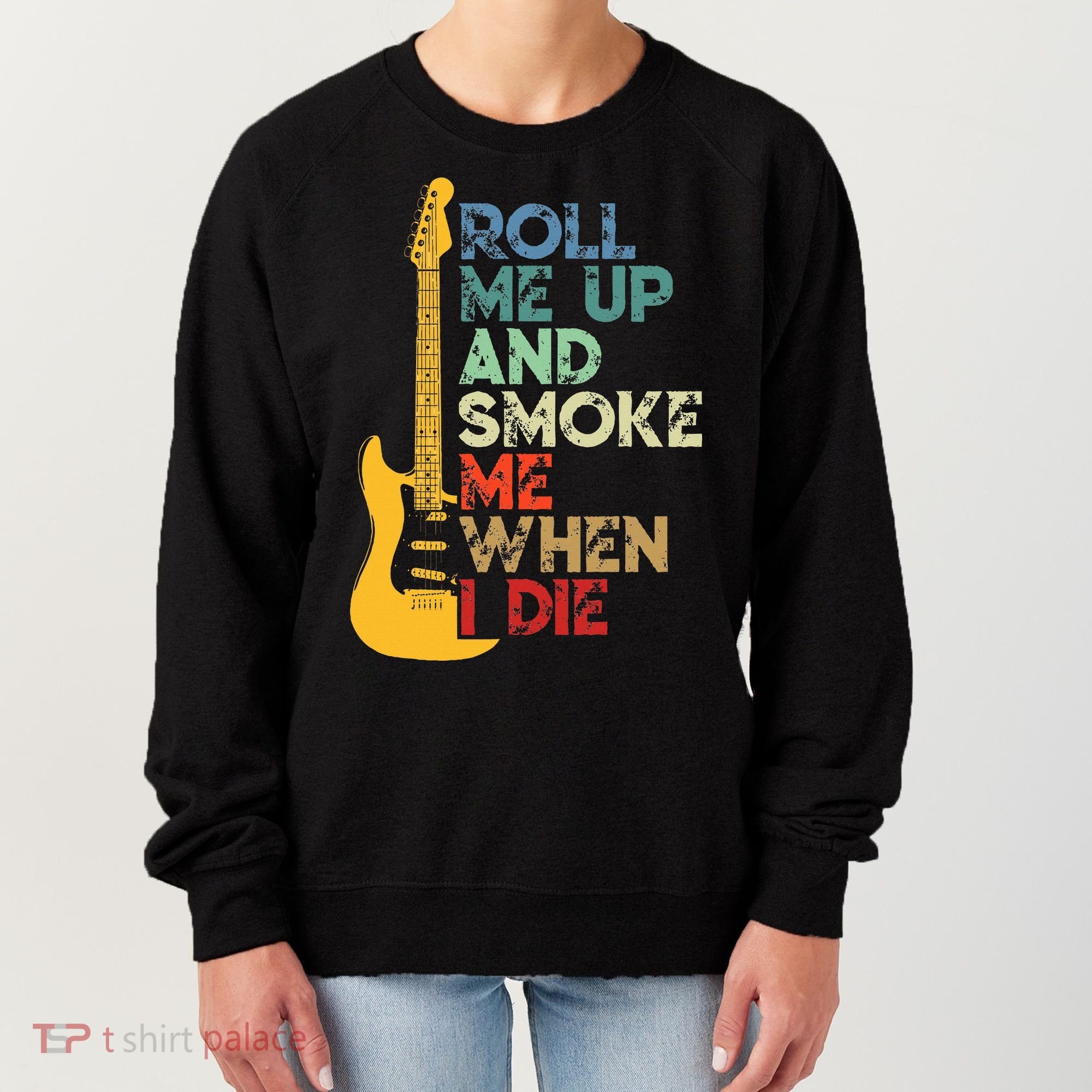 Roll Me Up And Smoke Me When I Die Guitar Women's Sweatshirt
