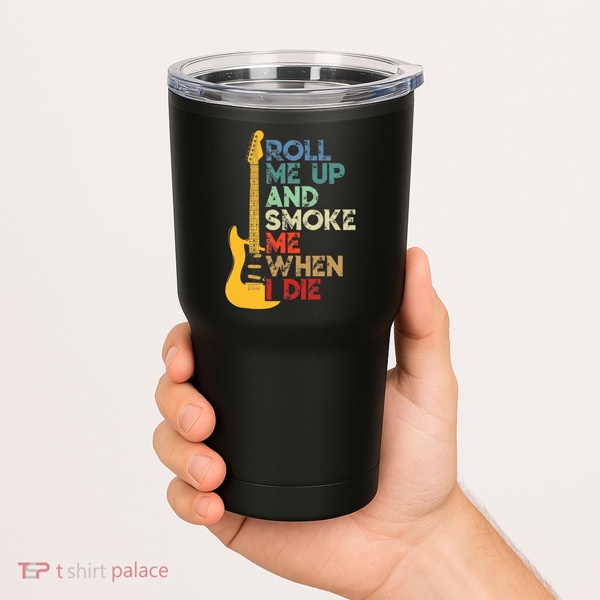 Roll Me Up And Smoke Me When I Die Guitar Tumbler