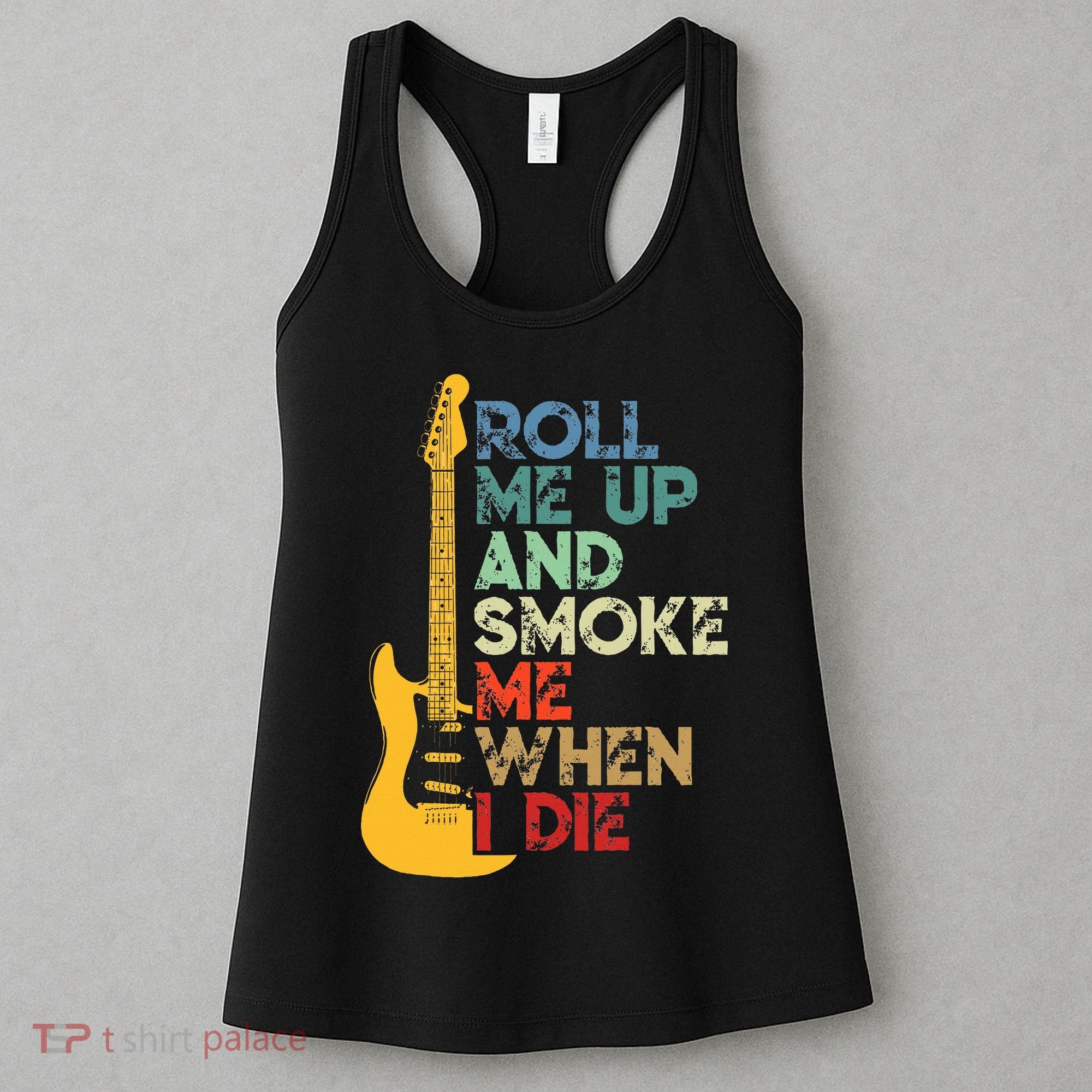 Roll Me Up And Smoke Me When I Die Guitar Women's Tank Top