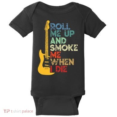 Roll Me Up And Smoke Me When I Die Guitar Baby Bodysuit
