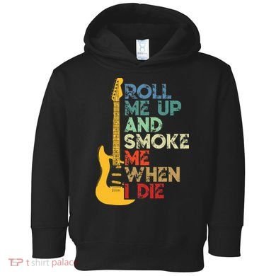 Roll Me Up And Smoke Me When I Die Guitar Toddler Hoodie