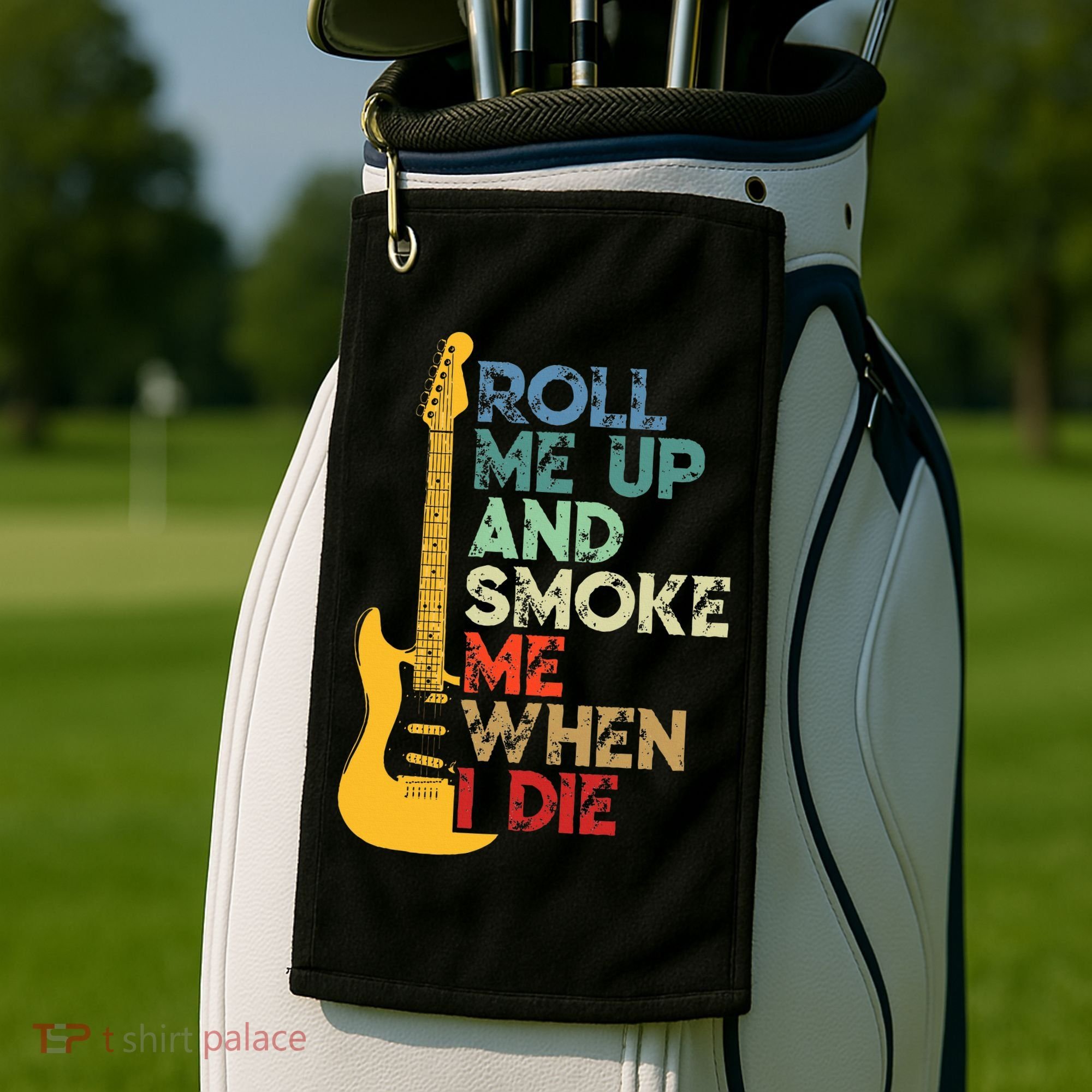 Roll Me Up And Smoke Me When I Die Guitar Golf Towel