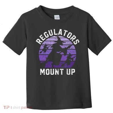 Regulators Mount Up Halloween Witch Toddler T-Shirt