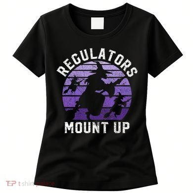 Regulators Mount Up Halloween Witch Women's T-Shirt