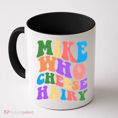 Retro Mike Who Cheese Hairy Coffee Mug
