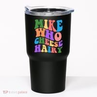 Retro Mike Who Cheese Hairy Tumbler thumb 0