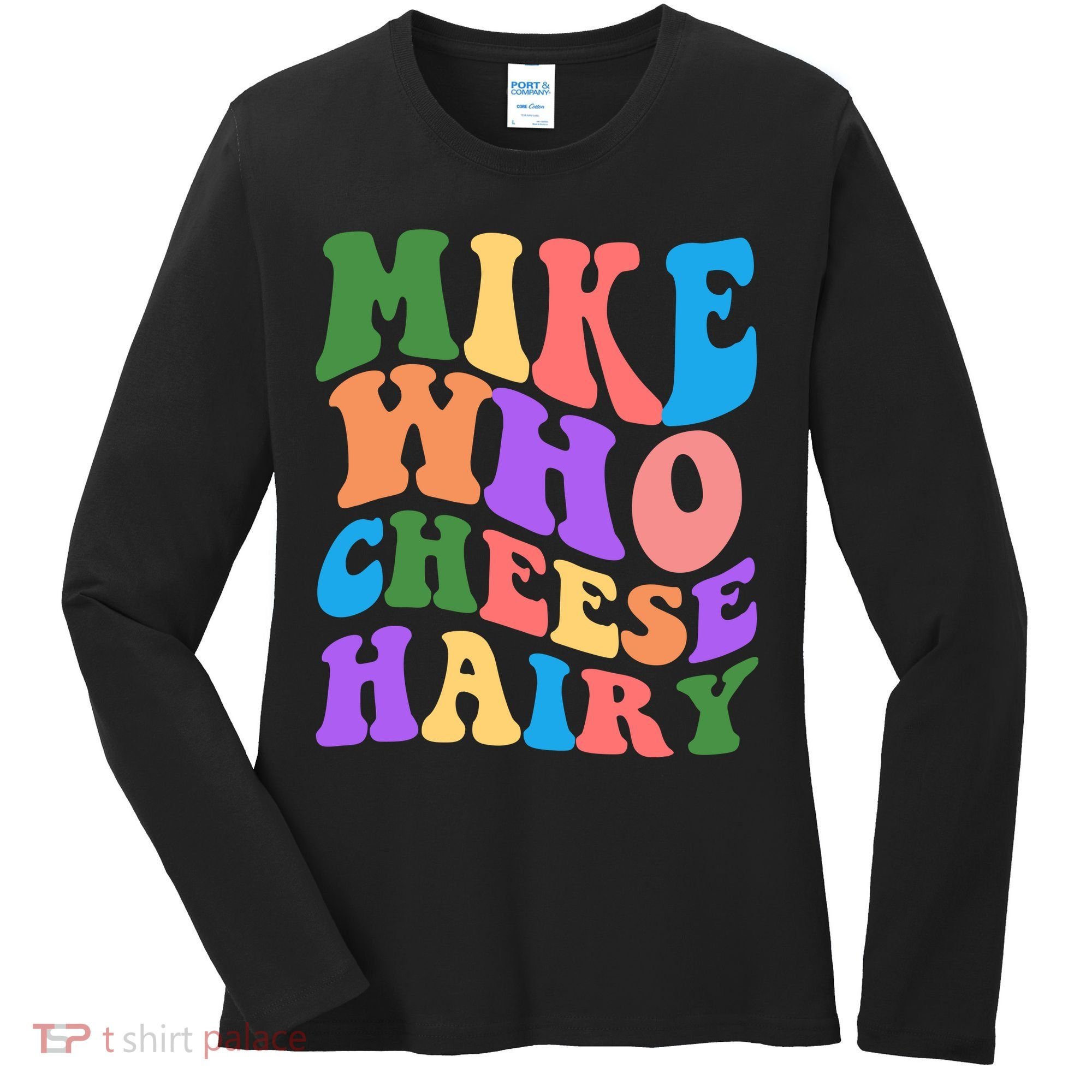 Retro Mike Who Cheese Hairy Women's Long Sleeve Shirt