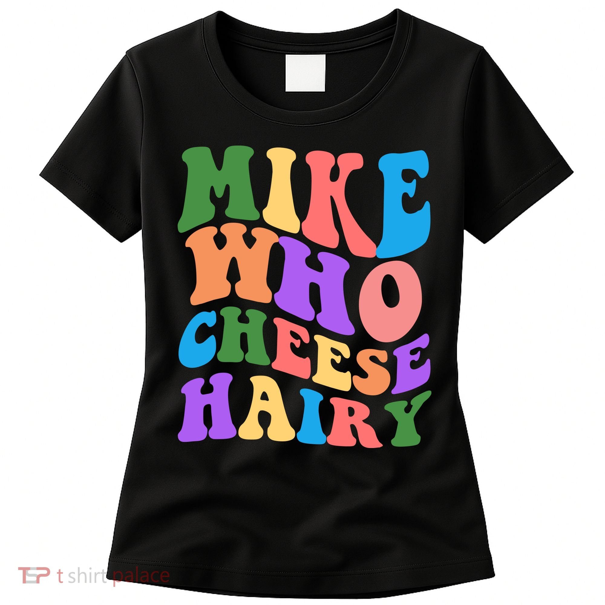 Retro Mike Who Cheese Hairy Women's T-Shirt