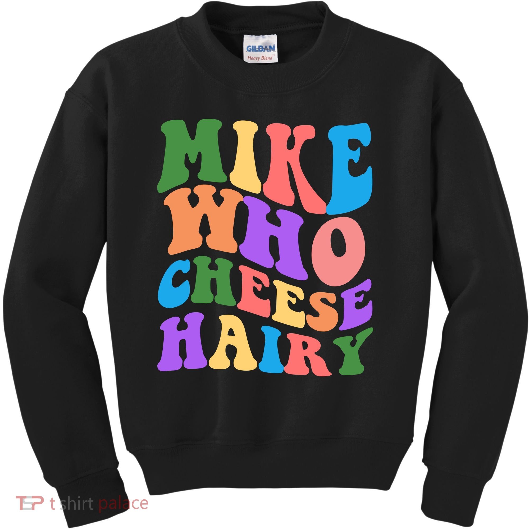 Retro Mike Who Cheese Hairy Kids Sweatshirt