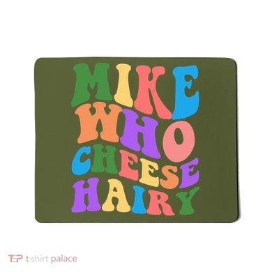 Retro Mike Who Cheese Hairy Mousepad