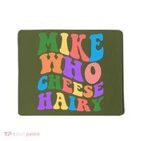 Retro Mike Who Cheese Hairy Mousepad thumb 0