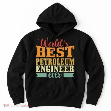 Retro Motif Worlds Best Petroleum Engineer Hoodie