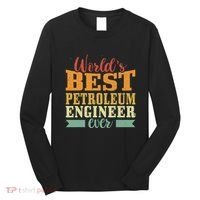 Retro Motif Worlds Best Petroleum Engineer Long Sleeve Shirt thumb 0