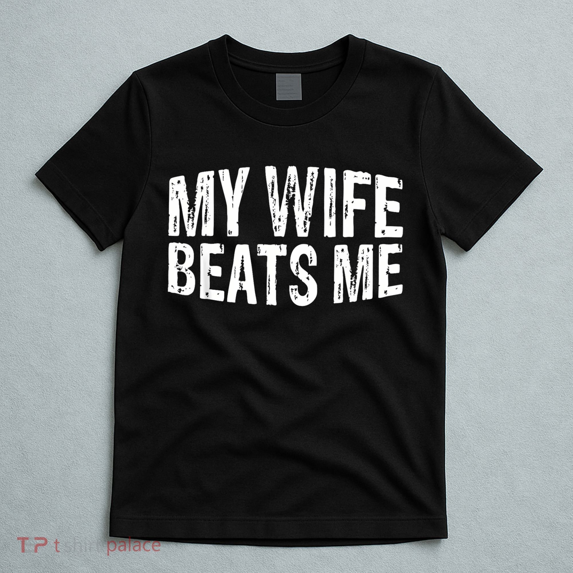 Retro My Wife Beats Me Husband Vintage Funny T-Shirt