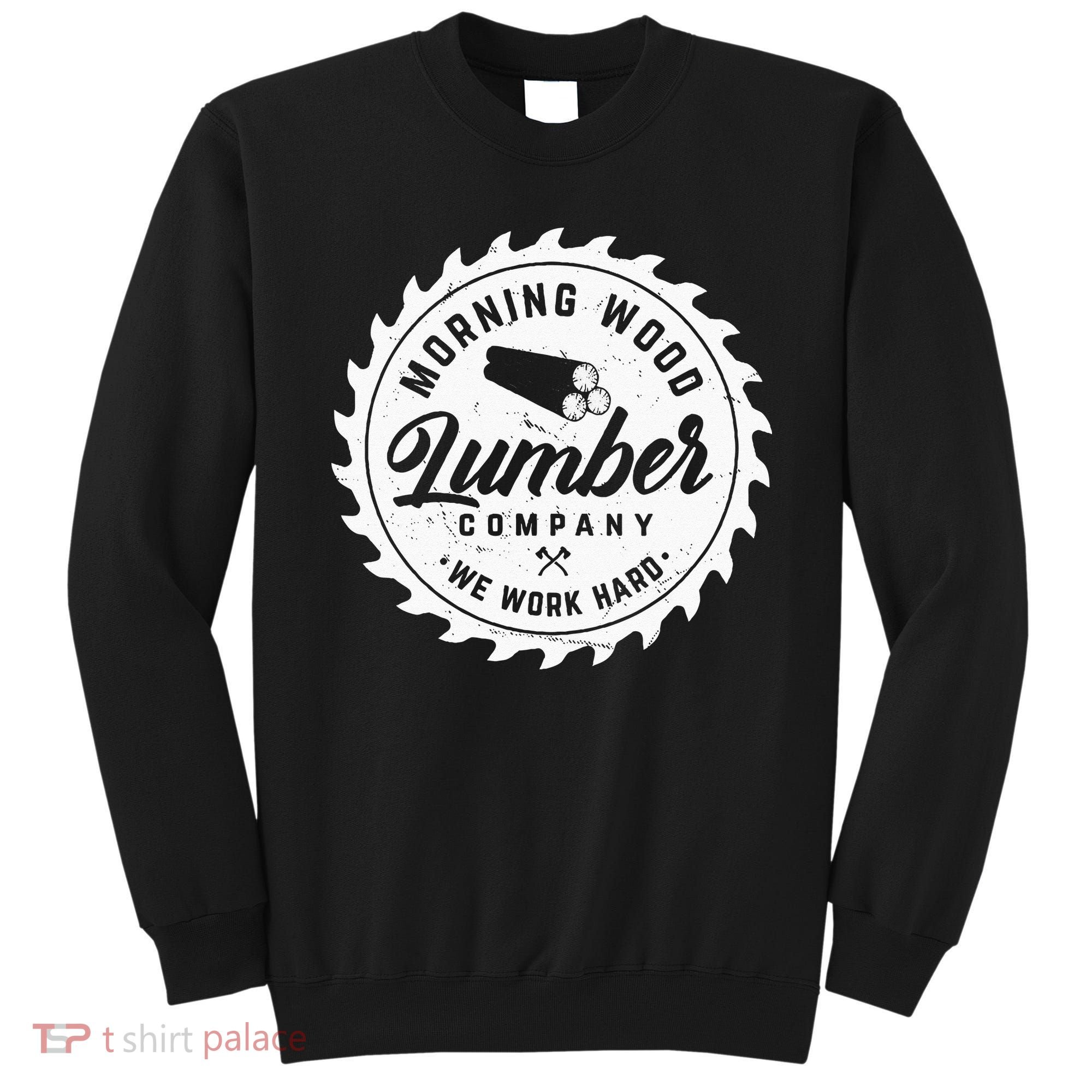 Retro Morning Wood Lumber Company Camping Woodman Sweatshirt
