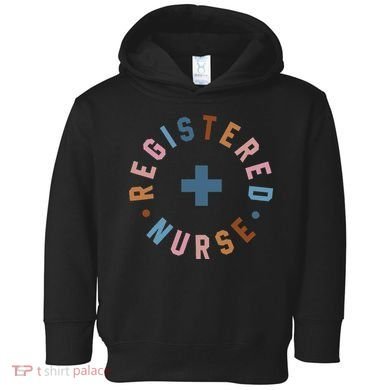 Registered Nurse Appreciation Healthcare Workers Toddler Hoodie