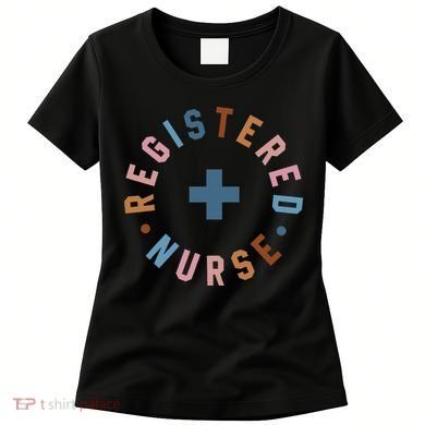 Registered Nurse Appreciation Healthcare Workers Women's T-Shirt