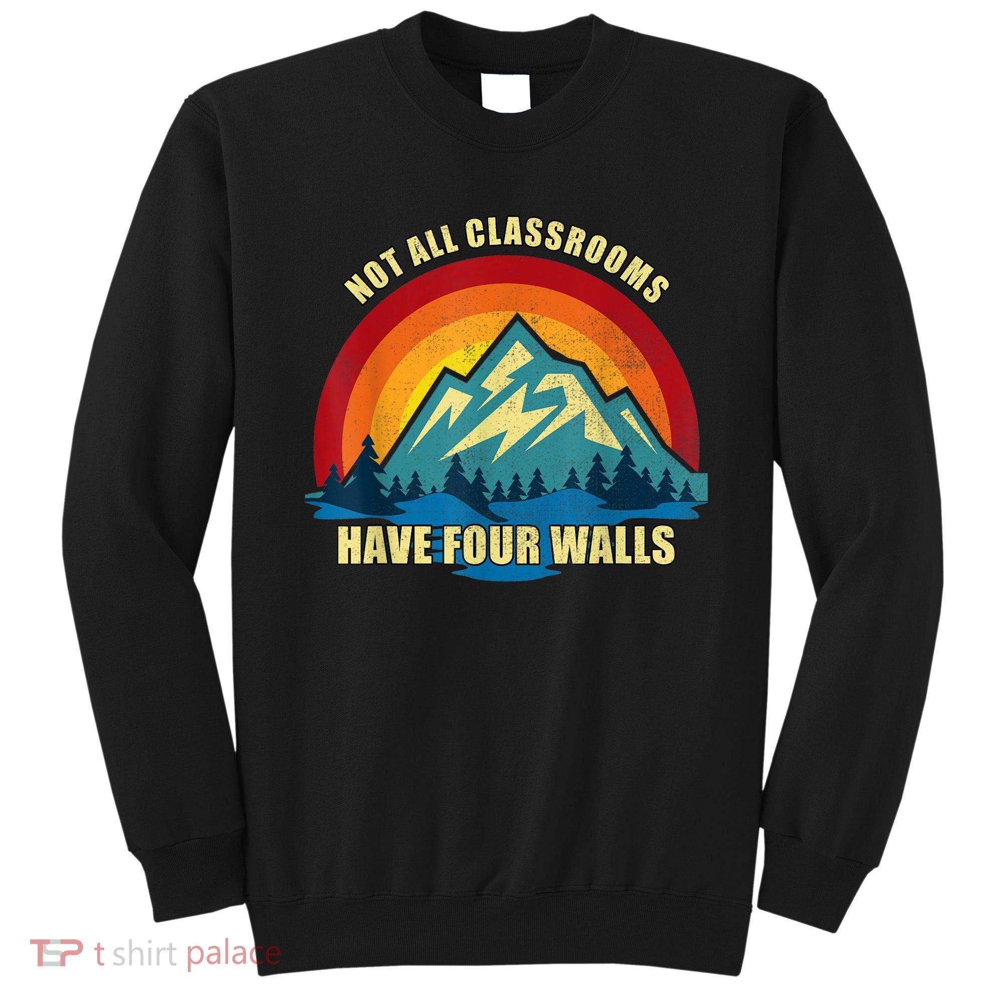 Retro Not All Classrooms Have Four Walls Homeschool Mom Dad Sweatshirt