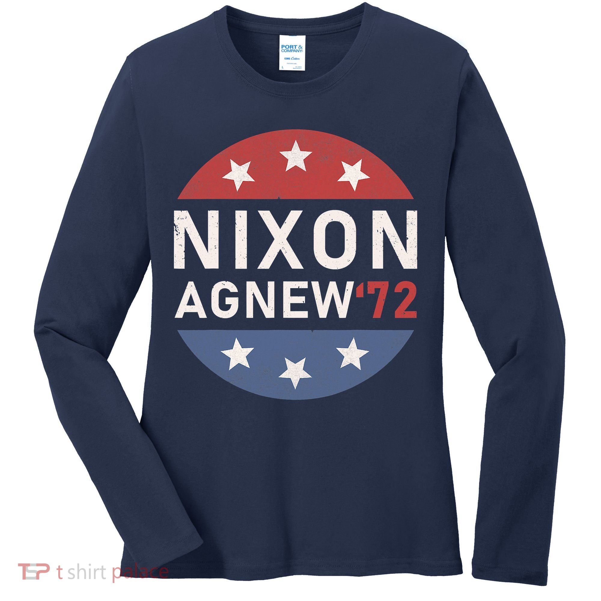 RICHARD NIXON AGNEW NIXON 1972 ELECTION CAMPAIGN Women's Long Sleeve Shirt