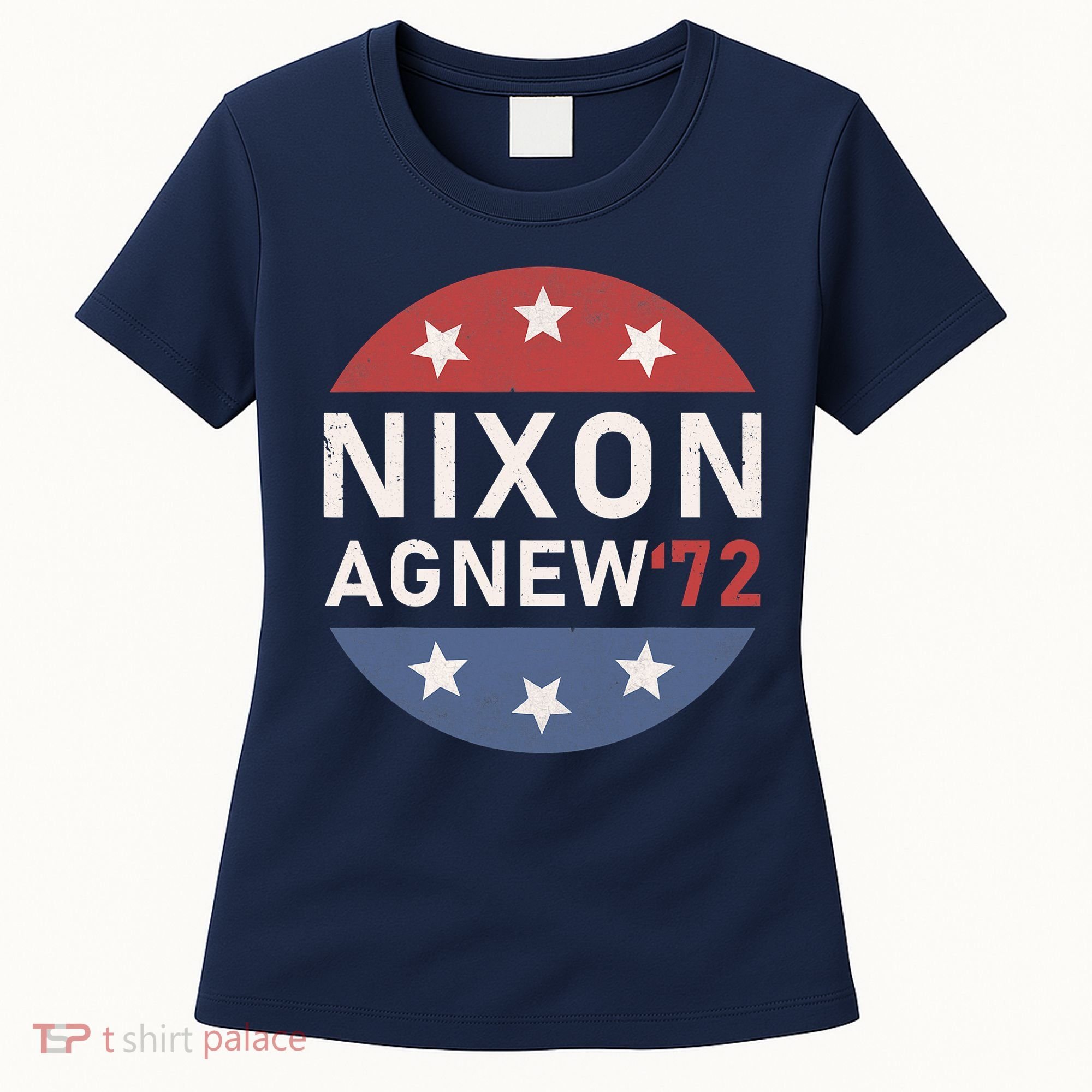 RICHARD NIXON AGNEW NIXON 1972 ELECTION CAMPAIGN Women's T-Shirt