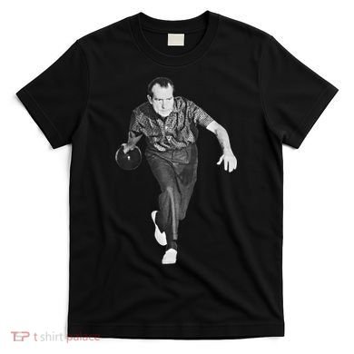Richard Nixon Bowling Great Gift T-Shirt