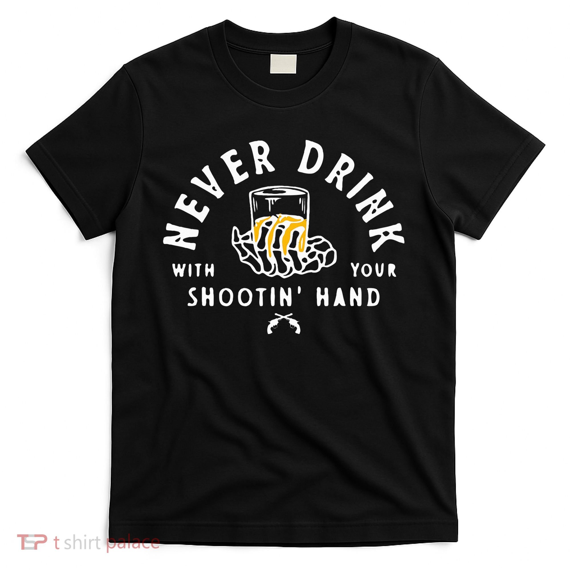 Retro Never Drink With Your Shooting Hand Cowboy Western Gun T-Shirt