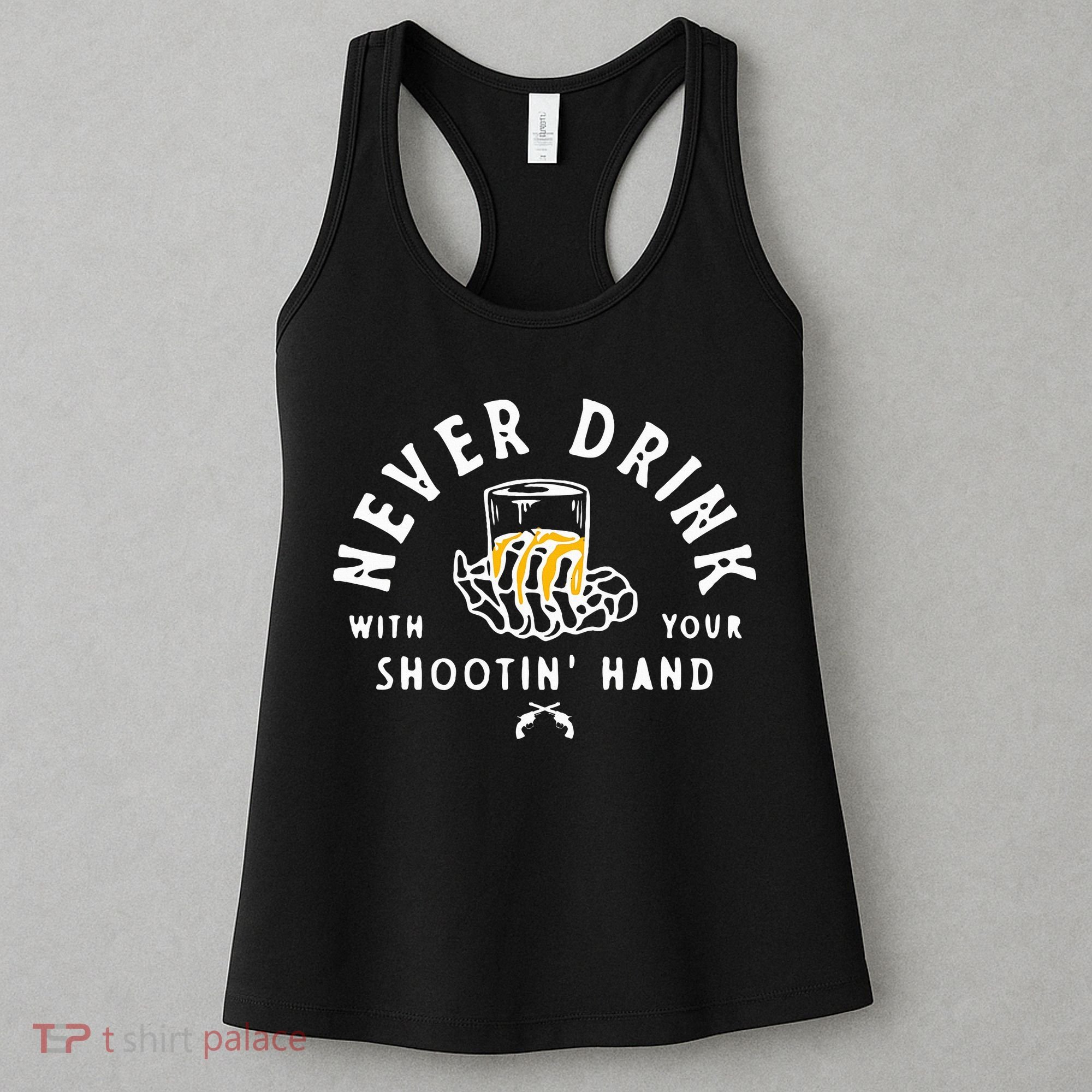 Retro Never Drink With Your Shooting Hand Cowboy Western Gun Women's Tank Top